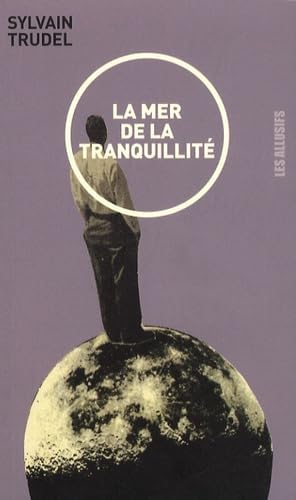 Livre La mer de la tranquillité - Sylvain Trudel (Livre d'occasion)