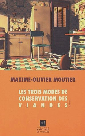 Livre Les trois monde de conservation des viandes (Maxime-Olivier Moutier) (Livre d'occasion) -...