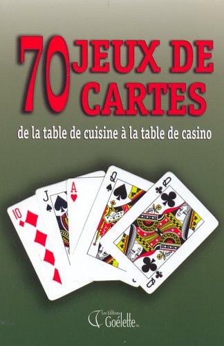 Livre 70 jeux de cartes : de la table de cuisine à la table de casino (Author) (Livre...