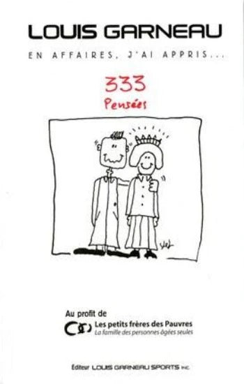 En affaires, j'ai appris... 333 Pensées - Louis Garneau