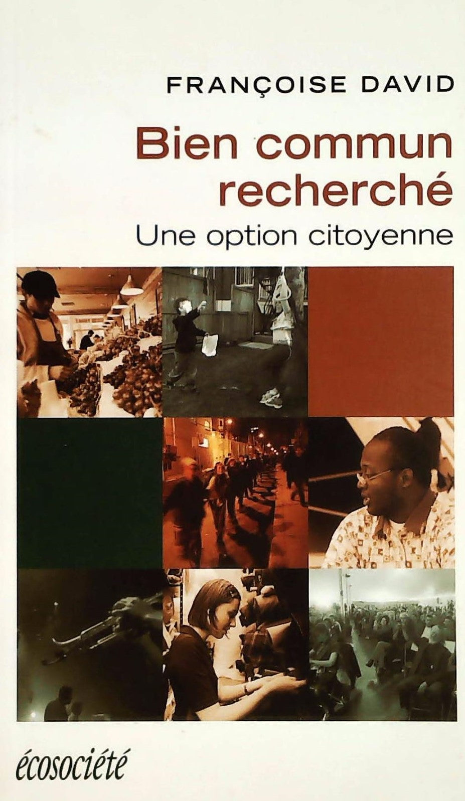 Livre ISBN 2923165055 Bien commun recherché: Une option citoyenne (Françoise David)
