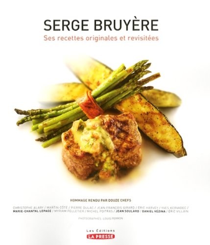 Livre Serge Bruyère : Ses recettes originales et revisitées - Collectif (Livre d'occasion) - ISBN...