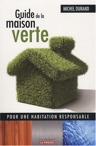 Livre Guide de la maison verte : Pour une habitation responsable - Michel Durand (Livre d'occasio...