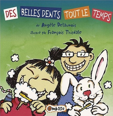 Livre Des belles dents tout le temps - Angèle Delaunois (Livre d'occasion) - ISBN 2923234197