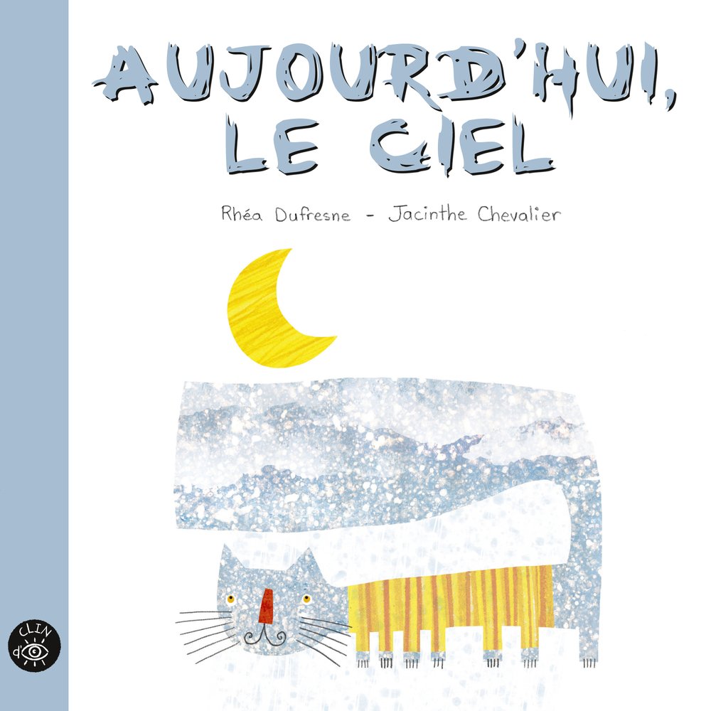 Livre Aujourd'hui, le ciel - Rhéa Dufresne (Livre neuf) - ISBN 2923234898