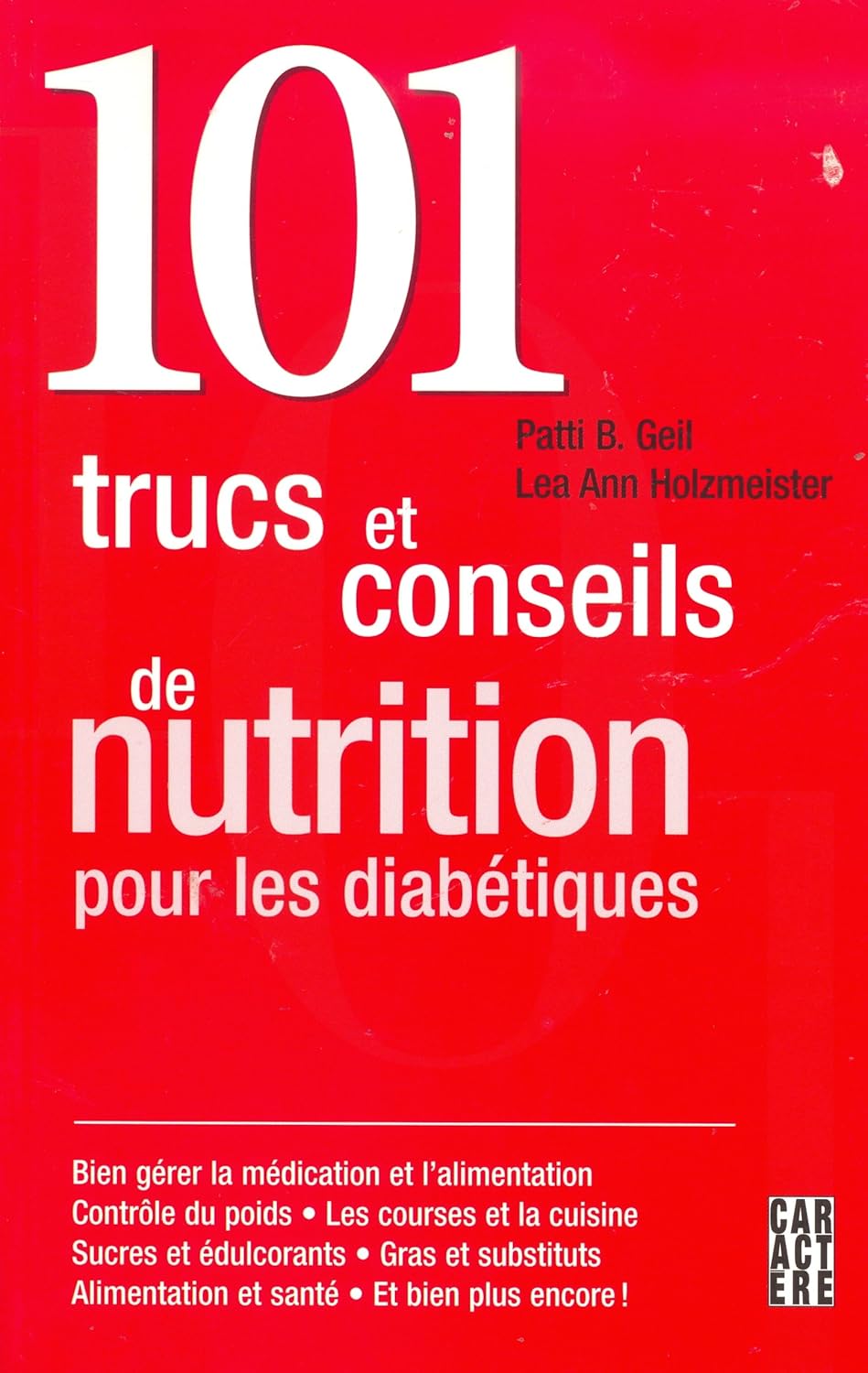 Livre 101 trucs et conseils de nutrition pour les diabétiques - Patti B. Geil (Livre d'occasion) ...