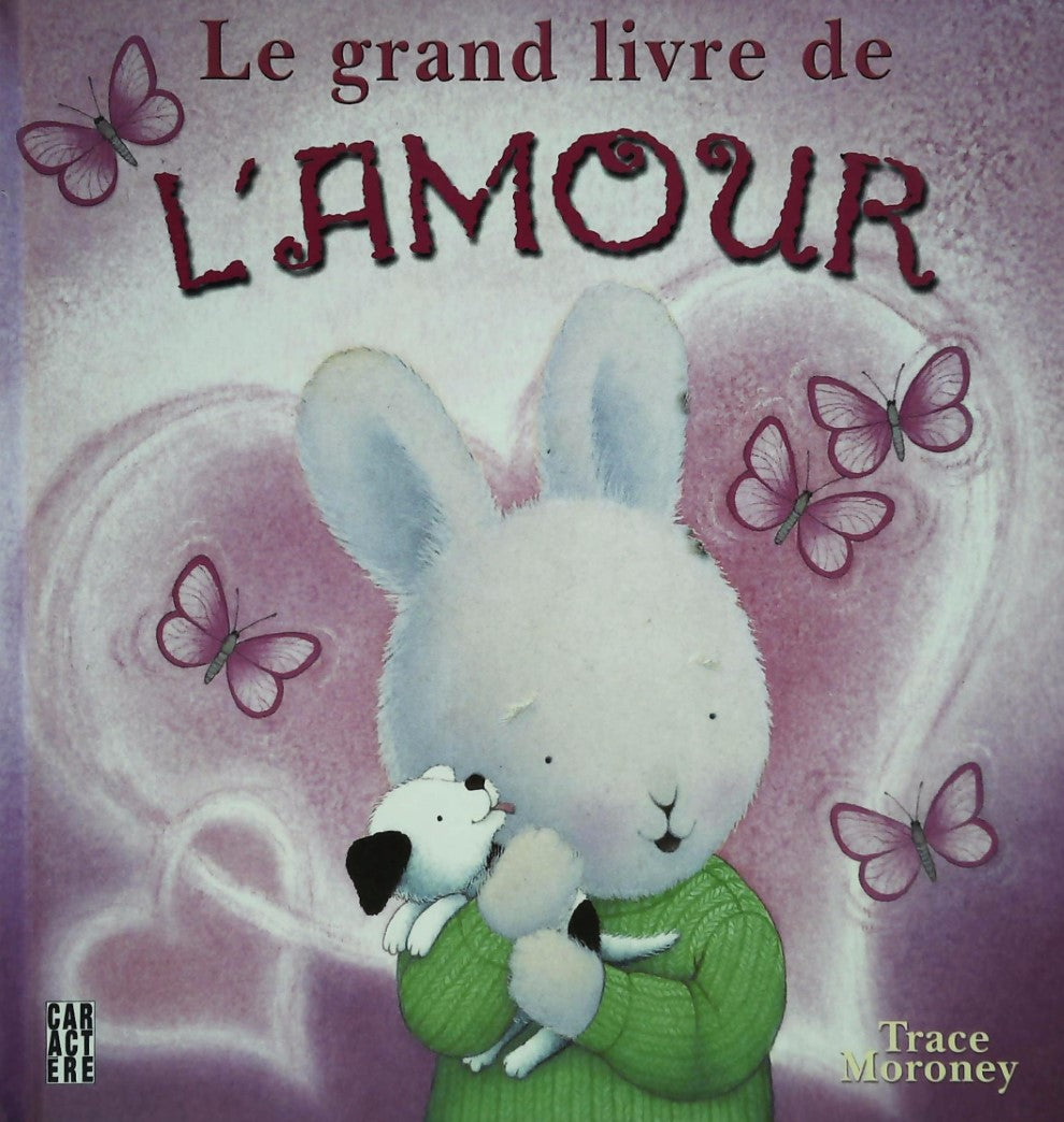 Livre Le grand livre de l'amour - Trace Moroney (Livre d'occasion) - ISBN 2923351827