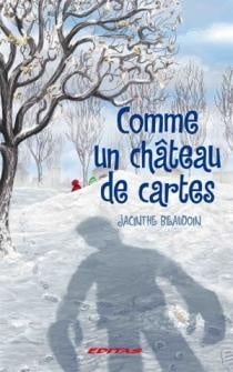 Comme un château de cartes - Jacinthe Beaudoin