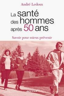 Livre La santé des hommes après 50 ans : Savoir pour mieux prévenir - André Ledoux (Livre d'occas...