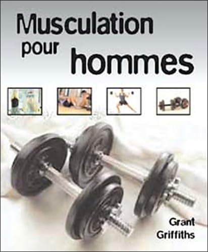 Livre Musculation pour homme - Grant Griffiths (Livre neuf) - ISBN 2923372018