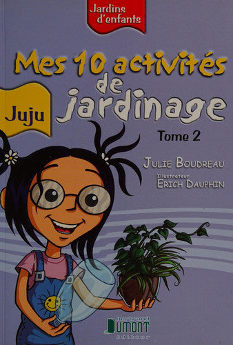 Livre Jardins d'enfants # 2 : Juju : mes 10 activités de jardinage (Julie Boudreau / Erich...