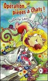 Opération pièges à chats! - Isabelle Larouche
