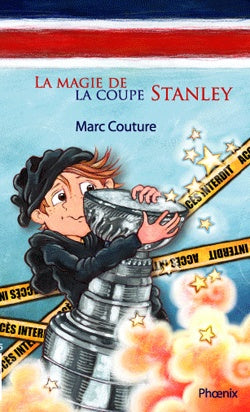 La magie de la coupe Stanley - Marc Couture