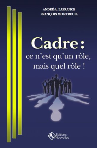 Cadre : Ce n'est qu'un rôle, mais quel rôle! - André-A. Lafrance