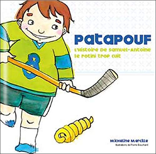 Livre Patapouf : L'histoire de Samuel-Antoine, le rotini trop cuit - Micheline Mercille (Livre d'...