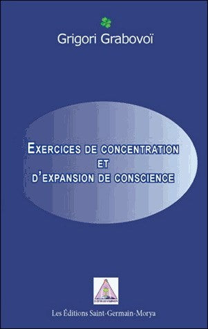 Exercices de concentration et d'expansion de conscience - Grigori Grabovoï