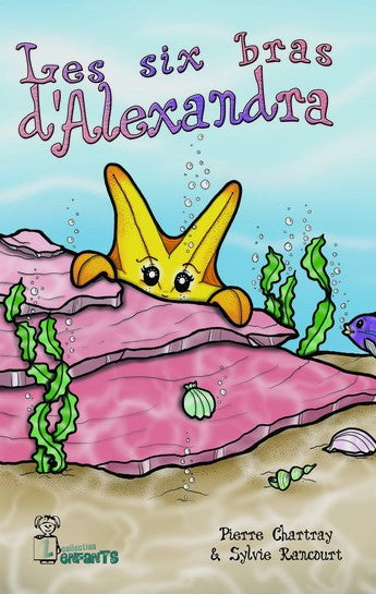 Livre Les six bras d'Alexandra - Pierre Chartray (Livre d'occasion) - ISBN 2923574303