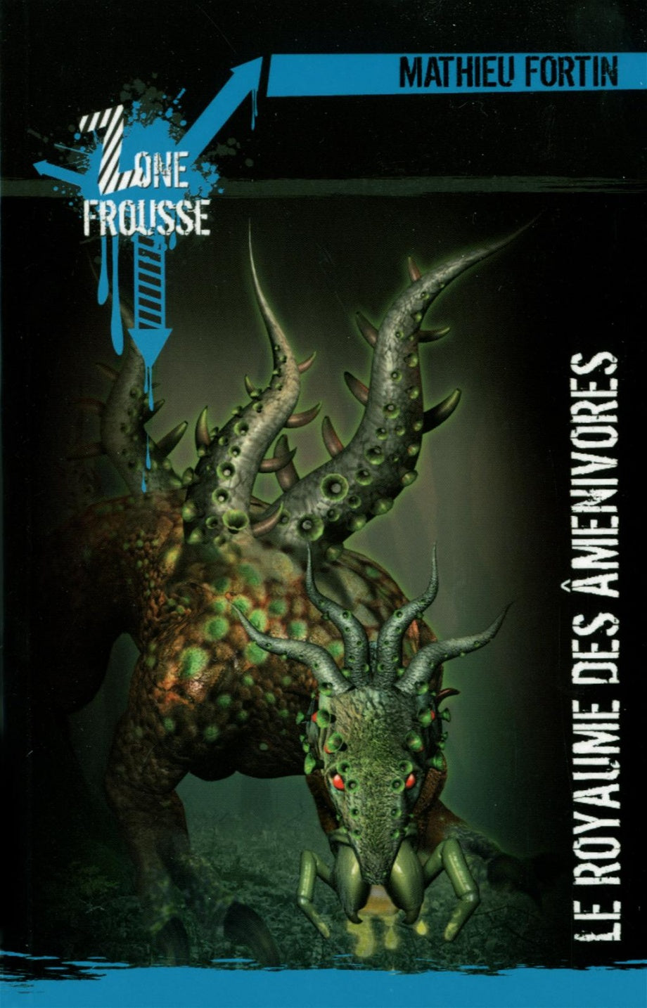 Livre Zone frousse # 11 : Le royaume des âmenivores (Mathieu Fortin) (Livre d'occasion) - ISBN...