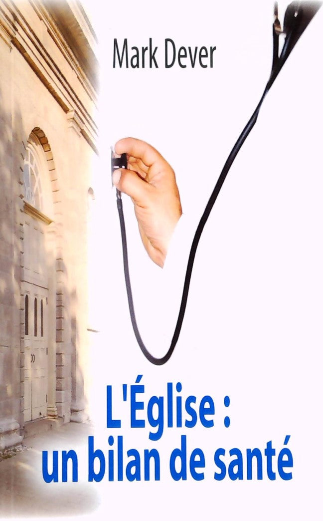Livre L'Église : Un bilan de santé - Mark Dever (Livre neuf)