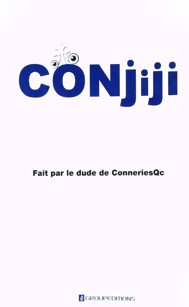 Livre ISBN 2923656504 Conjiji (Dude de ConneriesQc)