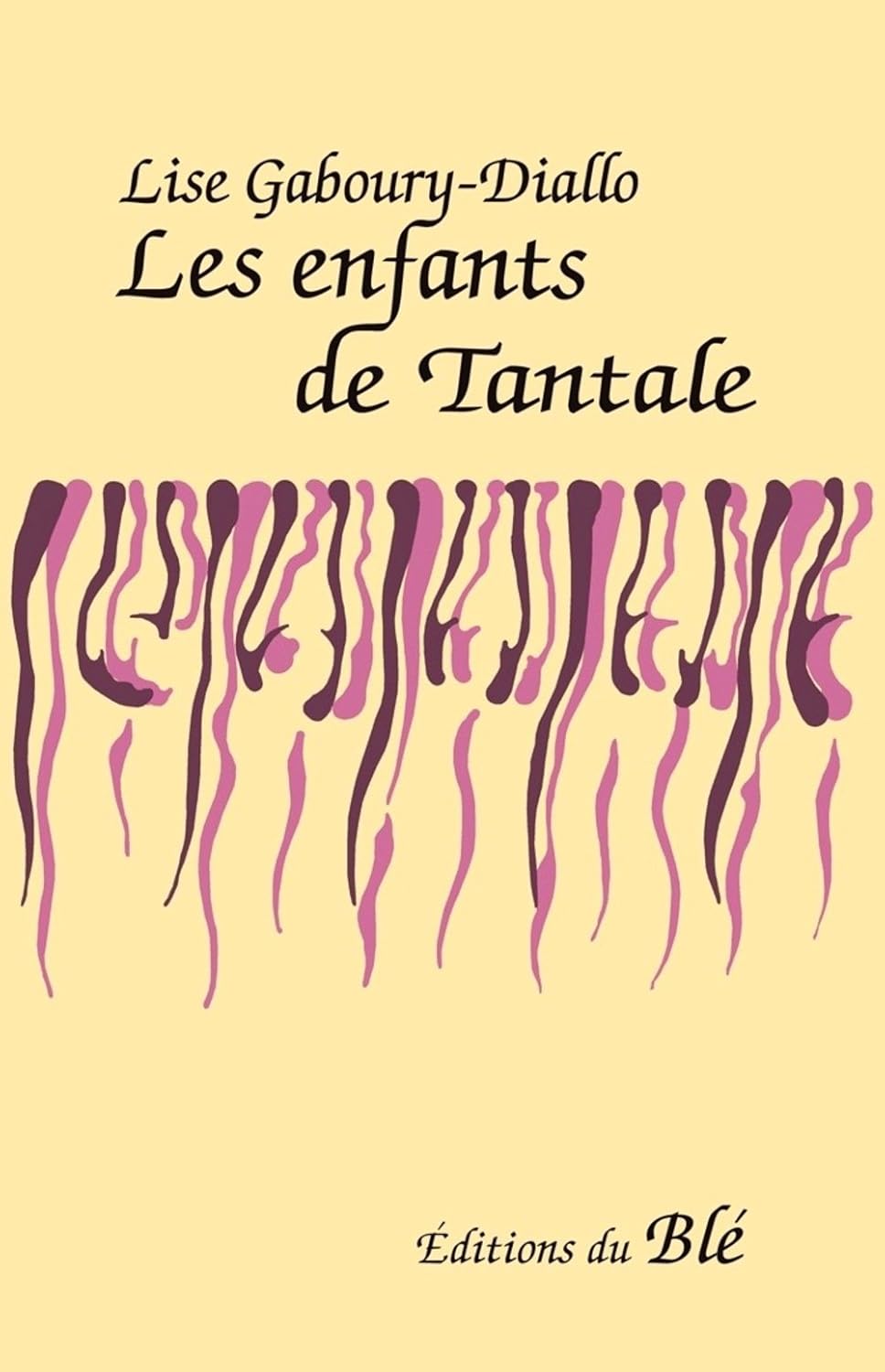 Les enfants de Tantale - Lise Gaboury-Diallo