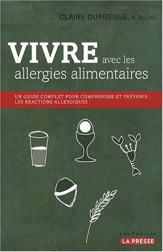 Livre Vivre avec les allergies alimentaires - Claire Dufresne (Livre d'occasion) - ISBN 2923681029