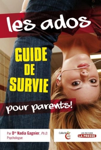 Les ados : Guide de survie pour parents! - Dre Nadia Gagnier