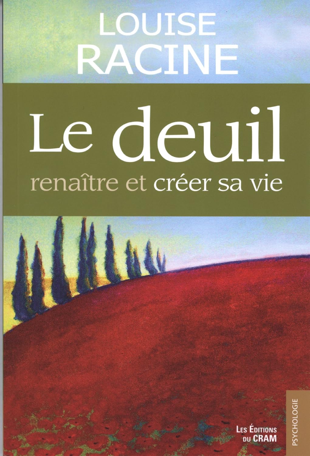 Livre Le deuil : Renaître et créer sa vie - Louise Racine (Livre d'occasion) - ISBN 2923705262