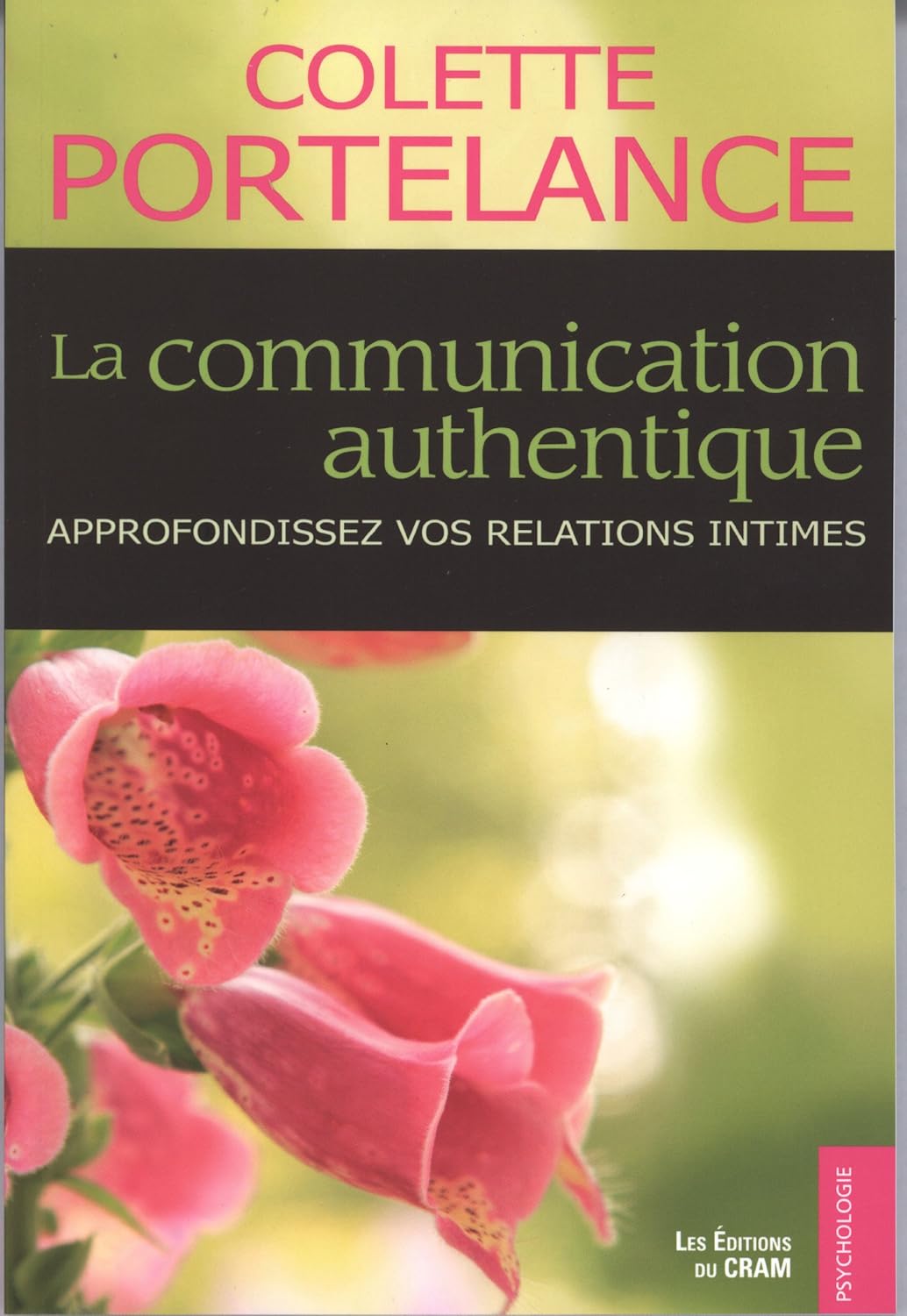 Livre La communication authentique : Approfondissez vos relations intimes - Colette Portelance (L...