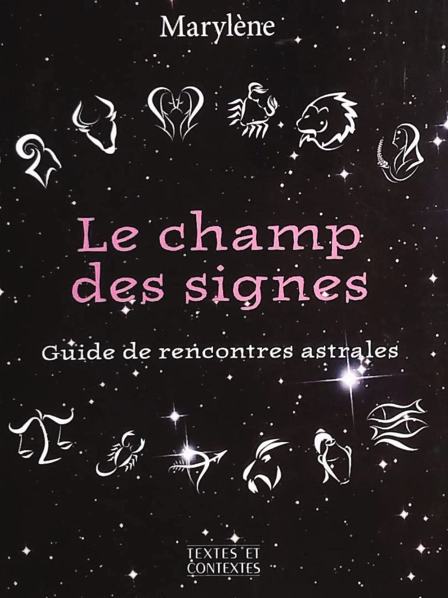 Livre Le chant des signes : Guide de rencontres astrales - Marylène (Livre d'occasion) - ISBN 292...