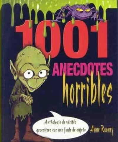 Livre 1001 anecdotes horribles - Anne Rooney (Livre d'occasion) - ISBN 2923708059