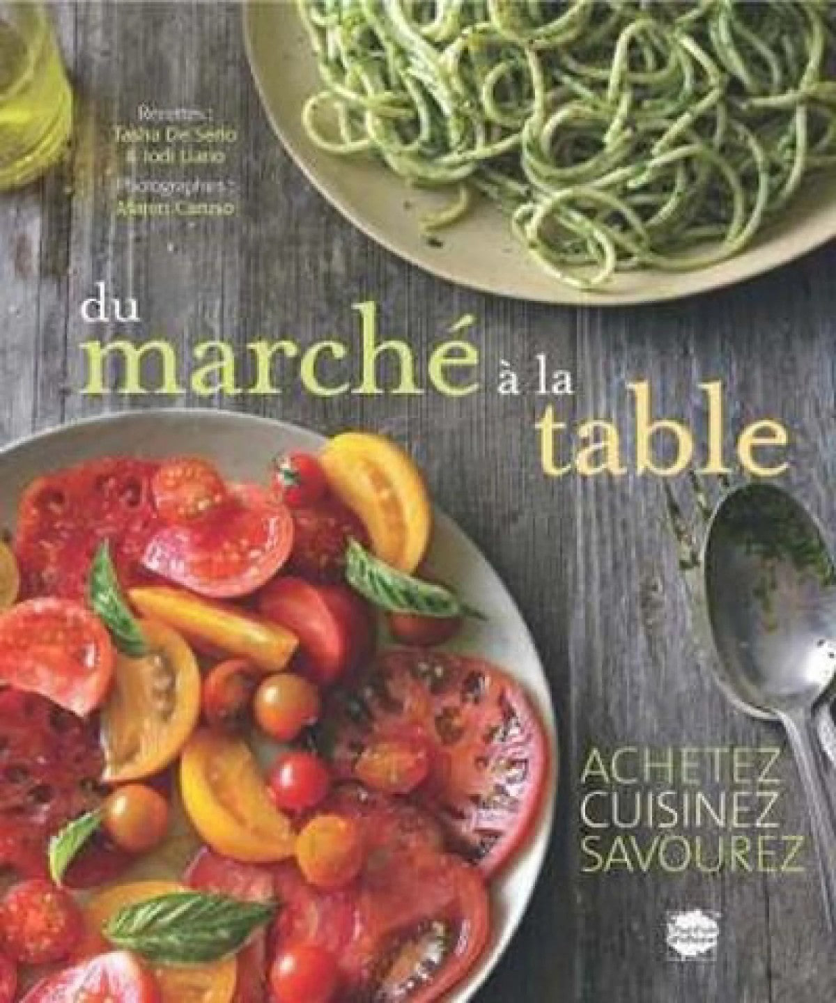 Livre Du marché à la table (Tasha De Serio / Jodi Liano) (Livre d'occasion) - ISBN 2923708431
