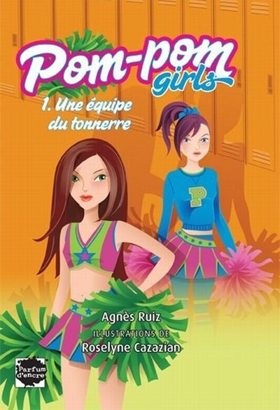 Pom-Pom Girls # 1 : Une équipe du tonnerre - Agnès Ruiz