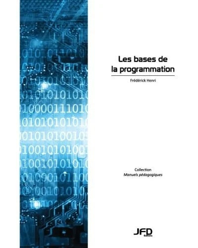 Les bases de la programmation - Frédérick Henri