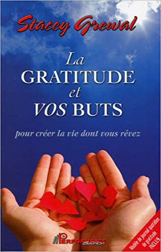 Livre La gratitude et vos buts pour créer la vie dont vous rêvez (Stacey Grewal) (Livre...