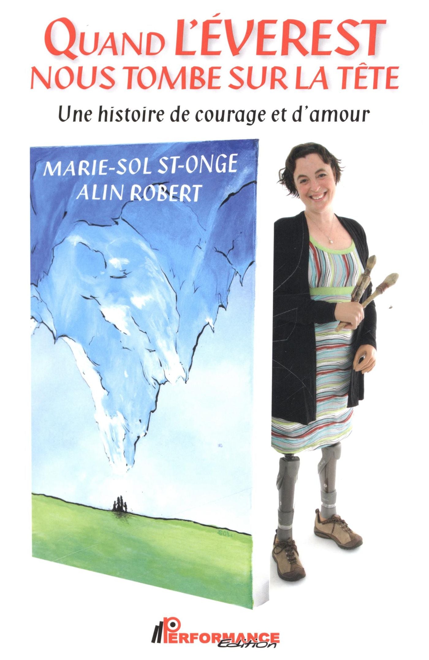 Livre Quand l'Everest nous tombe sur la tête : Une histoire de courage et d'amour - Marie-Sol St-...