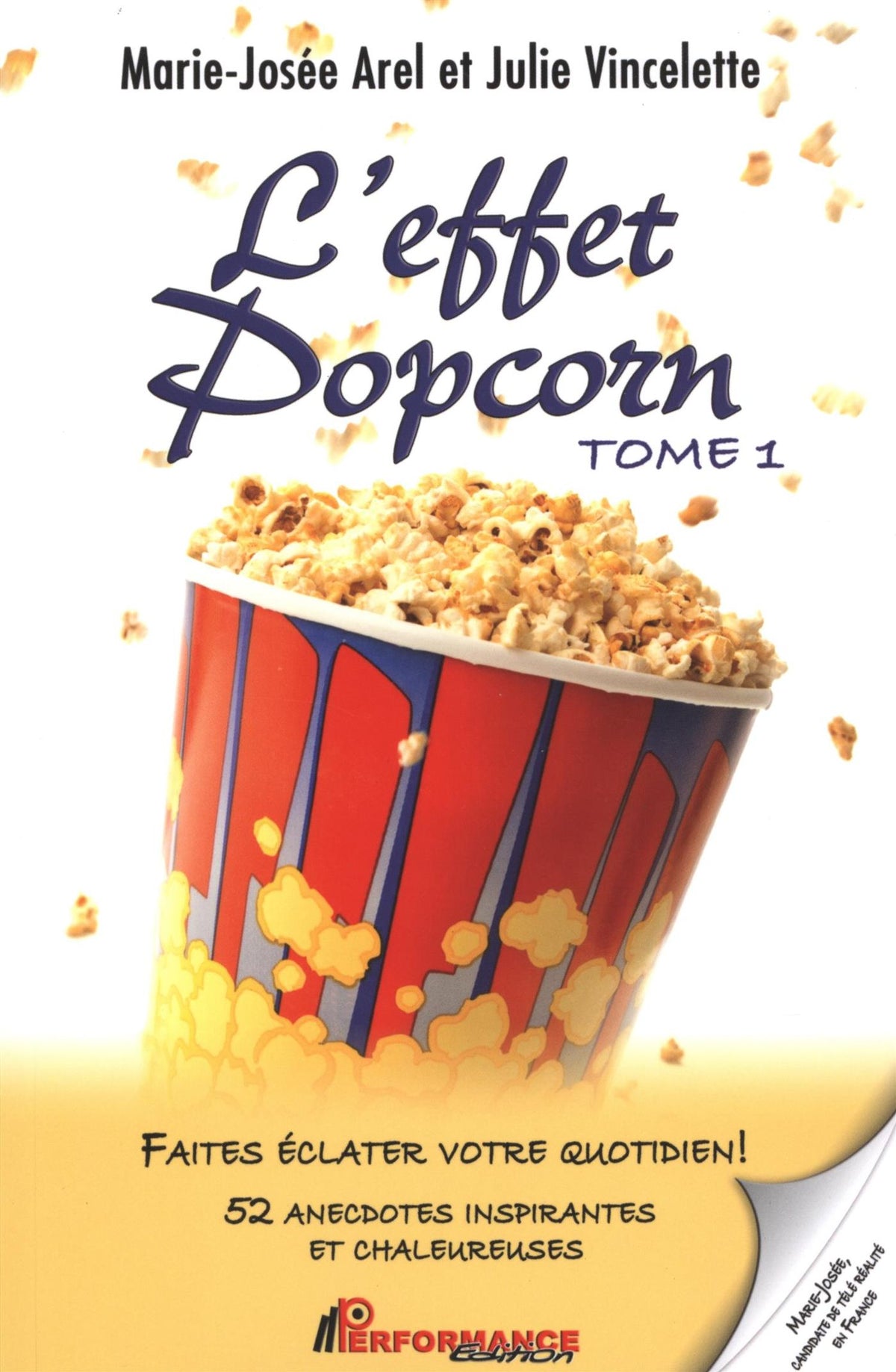 Livre L'effet Popcorn # 1 : Faites éclater votre quotidien! (Marie-Josée Arel, Julie Vincelette)...