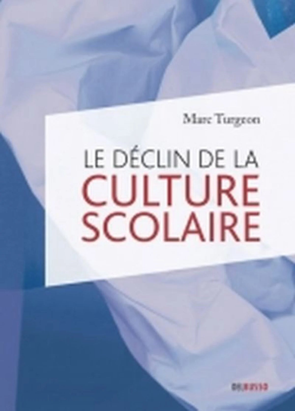 Livre Déclin de la culture scolaire (Marc Turgeon) (Livre d'occasion) - ISBN 2923792416