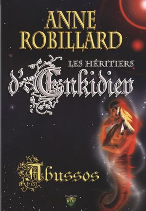 Livre Les héritiers d'Enkidiev # 5 : Abussos (Anne Robillard) (Livre neuf) - ISBN 2923925084