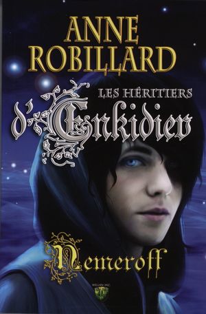 Livre Les héritiers d'Enkidiev # 6 : Nemeroff (Anne Robillard) (Livre neuf) - ISBN 2923925556