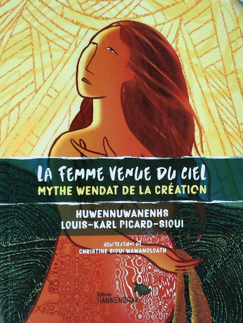 Livre La femme venue du ciel : Mythe wandat de la création - Huwennuwanenhs Louis-Karl Picard-Sio...