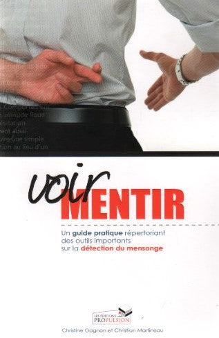 Livre Voir Mentir : Un guide pratique répertoriant des outils importants sur la détection du...