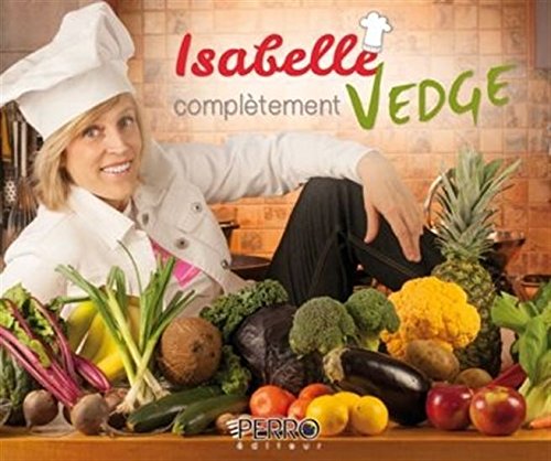 Livre Isabelle : Complètment vedge - Isabelle Gélinas (Livre d'occasion)