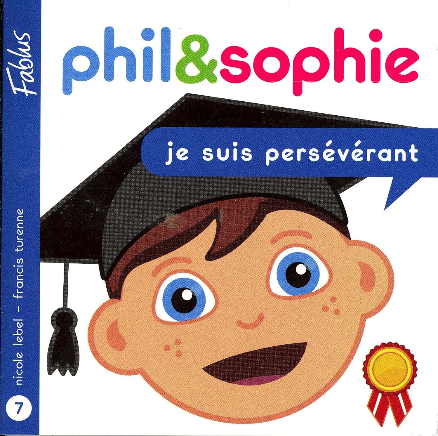 Phil & Sophie # 7 : Je suis persévérant - Nicole Lebel