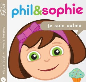 Phil & Sophie # 9 : Je suis calme - Nicole Lebel