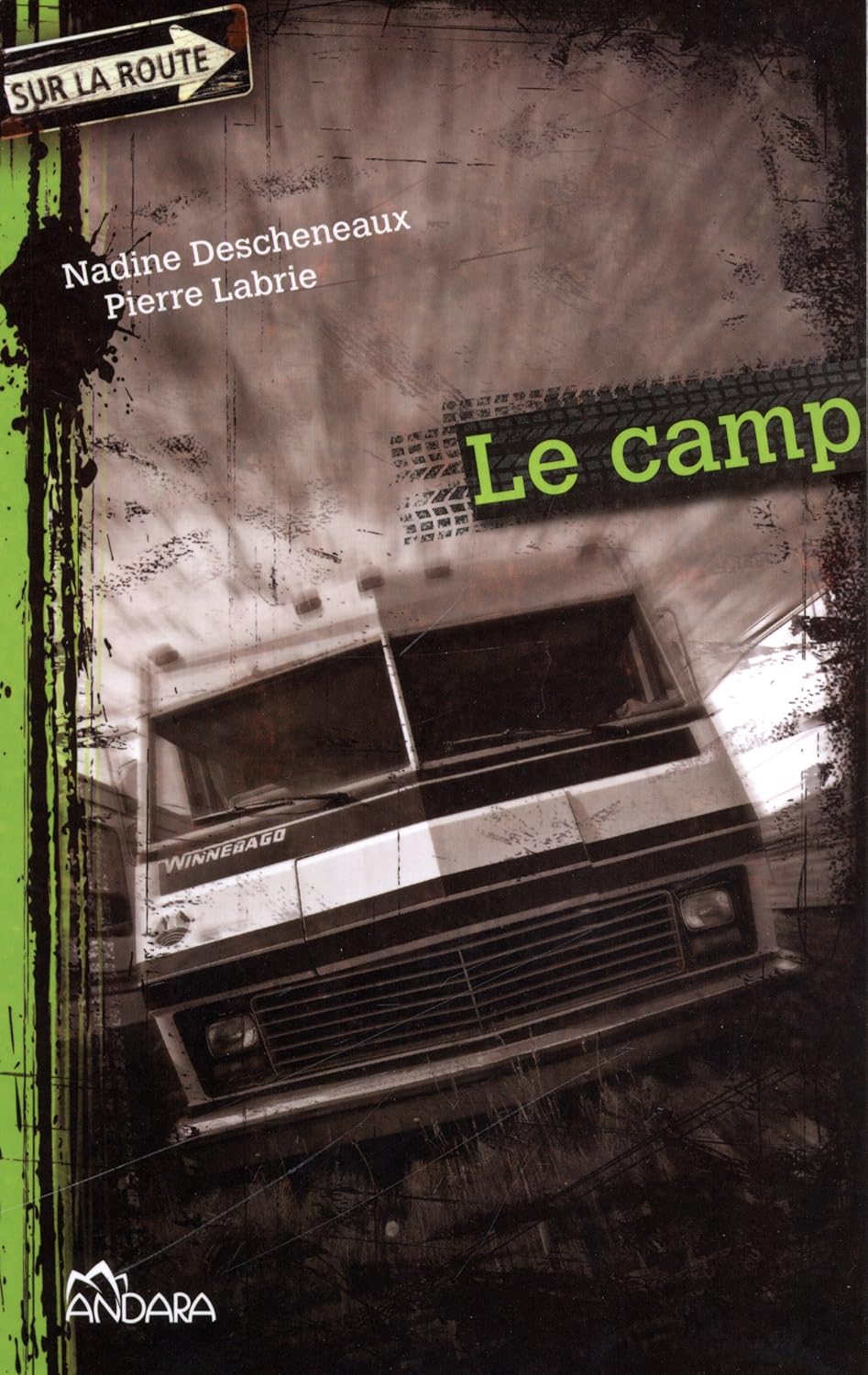 Sur la route : Le camp - Nadine Descheneaux