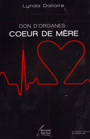 Livre Don d'organes : Coeur de mère (2e édition) - Lynda Dallaire (Livre d'occasion)