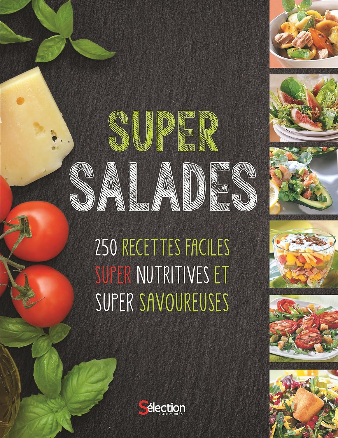 Livre Super salades : 250 recettes faciles super nutritives et super savoureuses (Collectif)...