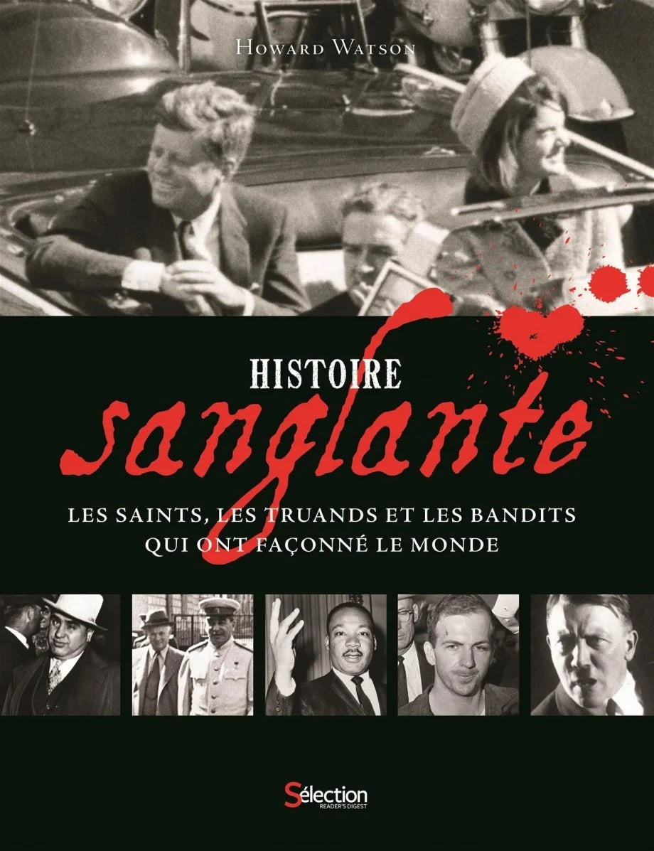 Livre Histoire sanglante : Les saints, les truands et les bandits qui ont façonné le monde - Howa...