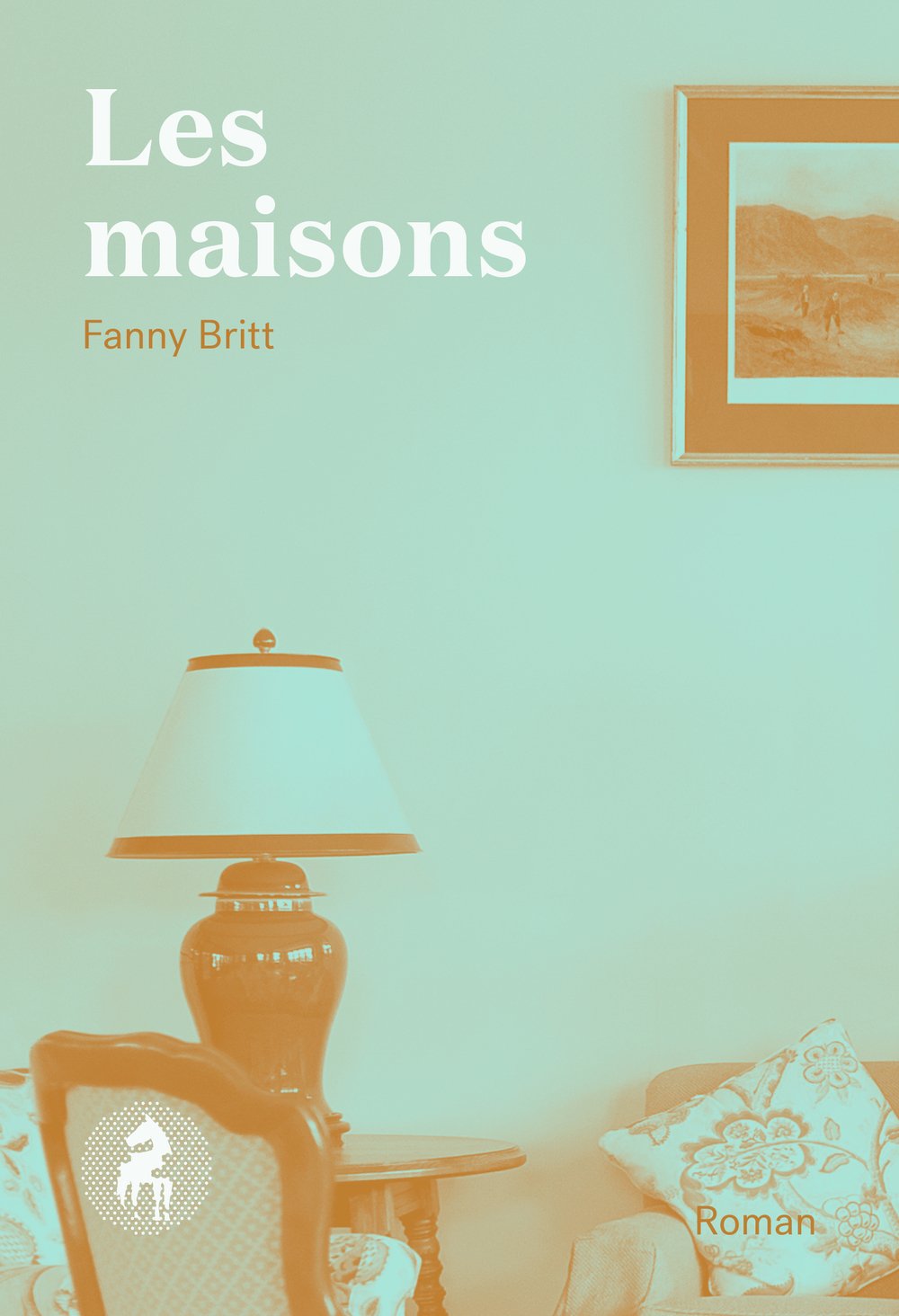 Les maisons - Fanny Britt